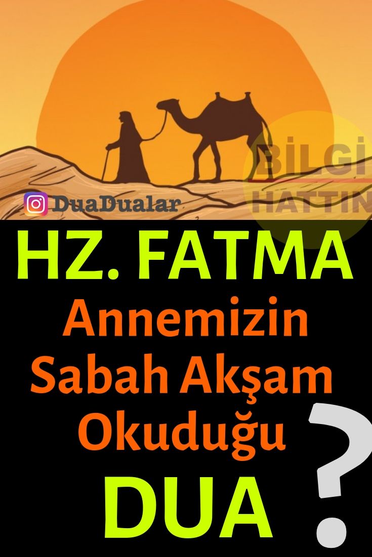 HZ.FATMA ANNEMİZİN SABAH AKŞAM OKUDUĞU DUA